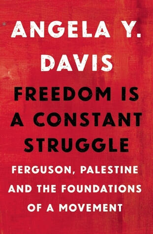 Freedom is a Constant Struggle by Angela Davis