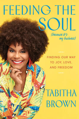 Feeding the Soul by Tabitha Brown