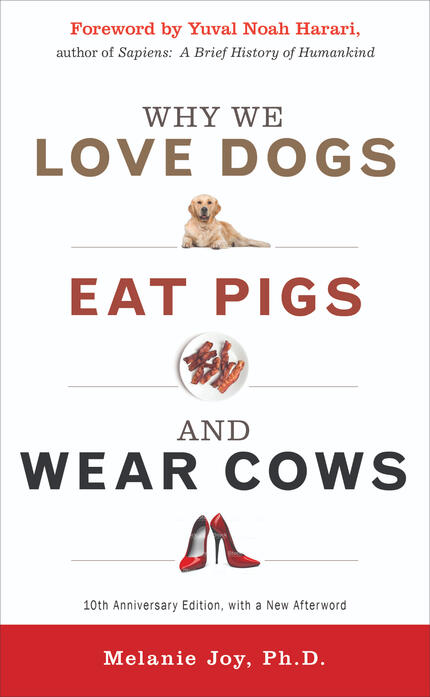 Why We Love Dogs, Eat Pigs, and Wear Cows